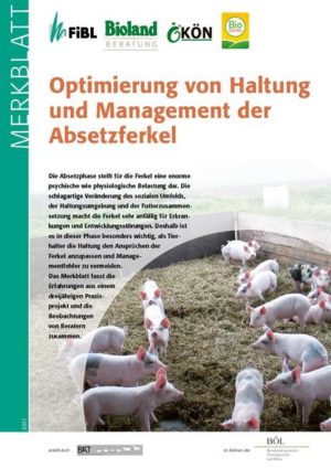 Honighäuschen (Bonn) - Das Merkblatt fasst die Erfahrungen aus einem dreijährigen Praxisprojekt und die Beobachtungen von Beratern zur Haltung und Fütterung von Ferkeln rund um den Absetzzeitpunkt zusammen.