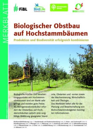 Das von Beratern und Praktikern verfasste Merkblatt liefert alle für die Planung und Bewirtschaftung biologischer Hochstammobstgärten in der Schweiz benötigten Informationen.