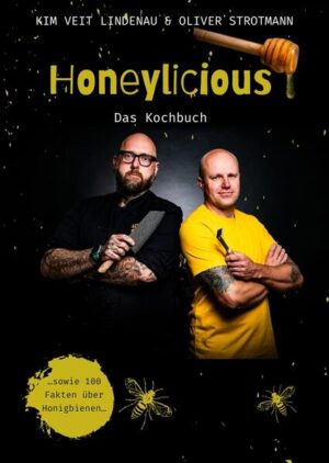 Honeylicious: Das Kochbuch | Oliver Strotmann