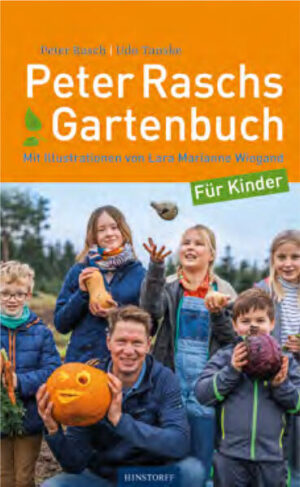 Peter Raschs Gartenbuch für Kinder | Peter Rasch
