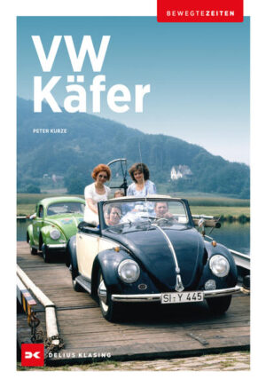 VW Käfer: Bewegte Zeiten | Peter Kurze