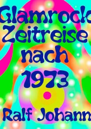 Glamrock Zeitreise nach 1973 | Ralf Johann