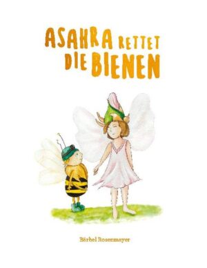 Asahra rettet die Bienen | Bärbel Rosenmayer