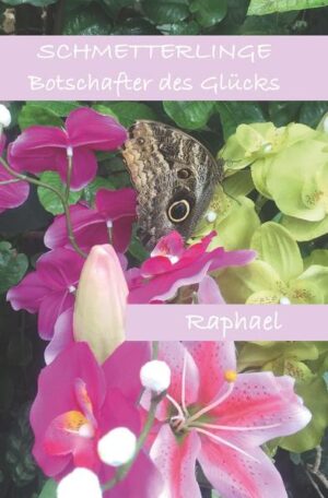 Schmetterlinge Botschafter des Glücks | Robert Raphael Reiter