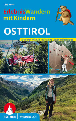 Osttirol ist ein Natur- und Wanderparadies für Familien! Die 40 Touren in dem Rother Wanderbuch »ErlebnisWandern mit Kindern  Osttirol« versprechen pures Berg- und Wanderabenteuer. Hier kann man abgelegene Hütten entdecken