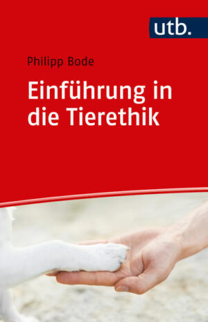 Einführung in die Tierethik | Philipp Bode