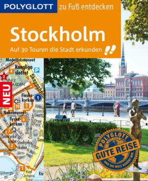 POLYGLOTT zu Fuß entdecken Stockholm: Auf 30 Touren die Stadt erkundenWer eine Stadt erleben möchte