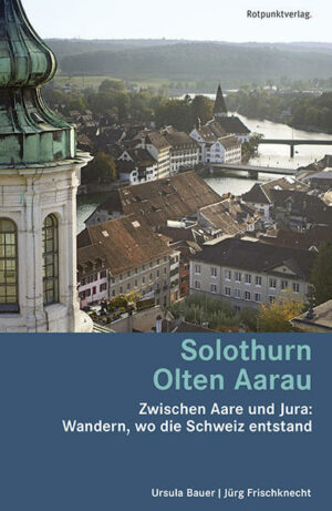 Solothurn Olten Aarau ist ein Wanderbuch. Eine facettenreiche und überraschende Spurensuche in den Städten von heute auf den Spuren von gestern. Die drei Städte zwischen Aare und Jura spiegeln die Entstehungsgeschichte der modernen Schweiz