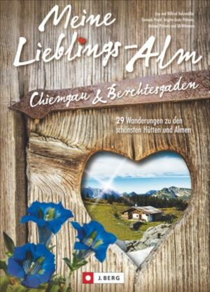 Diese Hütten und Almen vom Chiemgau bis ins Berchtesgadener Land gehören zu den Favoriten unserer Autoren. Für alle