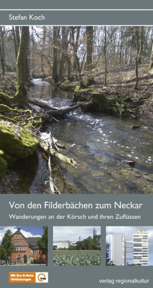 Von den vielen Zuflüssen auf der Filderhochebene zur Körsch hinab zum Neckar führen die zahlreichen Touren