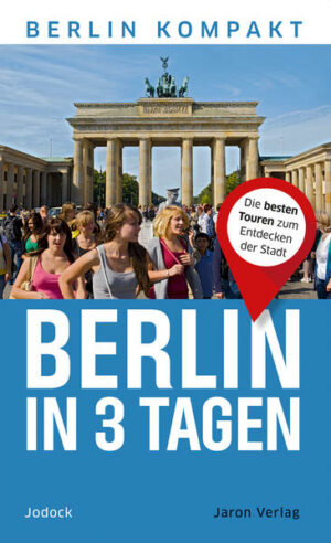 Berlin kennenlernen in nur drei Tagen? - Kein Problem! Auch ein Kurzbesuch kann ausreichen