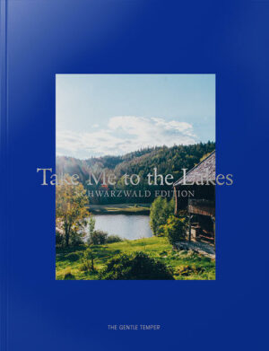 Die Take Me to the Lakes - Schwarzwald Edition" versammelt 25 ausgewählte Seen