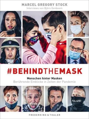 Über 150 bewegende Porträts aus Deutschland in Zeiten der Corona-Pandemie: Im Verlauf des Jahres 2020 startete der Fotograf Marcel Gregory Stock das Fotoprojekt #behindthemask