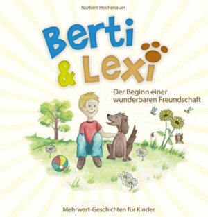 Berti & Lexi: Der Beginn einer wunderbaren Freundschaft | Norbert Hochenauer