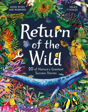 Return of the Wild: 20 of Nature's Greatest Success Stories | Good Wives and Warriors