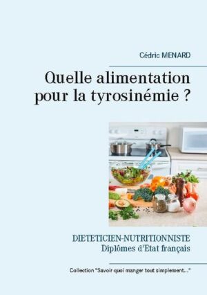 Comment s'alimenter en cas de tyrosinémie ? Ce livret diététique, écrit par Cédric MENARD diététicien-nutritionniste, vous éclairera à ce sujet, en vous proposant ce guide alimentaire parfaitement adapté à votre pathologie. Tous ces conseils nutritionnels seront, en prime, accompagnés d'exemples de menus parfaitement adaptés à à la tyrosinémie.