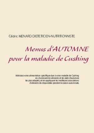 Cet ouvrage est dédié à toutes les personnes qui souffrent de la maladie de Cushing, et il offre aux détenteurs des ouvrages du même auteur : " Quelle alimentation pour la maladie de Cushing ? " et " Recettes et menus pour la maladie de Cushing" un ouvrage parfaitement complémentaire. L'auteur vous propose trois mois de menus spécifiquement adaptés à votre endocrinopathie, tous très simples à mettre en pratique grâce à des plats, des légumes et des fruits d'automne vous étant proposés, vous permettant ainsi de mieux adapter votre alimentation à votre maladie de Cushing. Un ouvrage diététique de référence pour celles et ceux qui souhaitent mieux vivre leur maladie de Cushing grâce à leur alimentation !