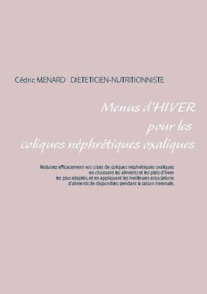 Cet ouvrage est dédié à toutes les personnes qui souffrent de coliques néphrétiques oxaliques, et il offre aux détenteurs des ouvrages du même auteur : "Quelle alimentation pour les coliques néphrétiques oxaliques ?" et "Recettes et menus pour les coliques néphrétiques oxaliques" un ouvrage parfaitement complémentaire. L'auteur vous propose trois mois de menus spécifiquement adaptés à votre lithiase, tous très simples à mettre en pratique grâce à des plats, des légumes et des fruits d'hiver vous étant proposés, vous permettant ainsi de mieux adapter votre alimentation à votre pathologie. Un ouvrage diététique de référence pour celles et ceux qui souhaitent mieux vivre leur lithiase oxalique grâce à leur alimentation !