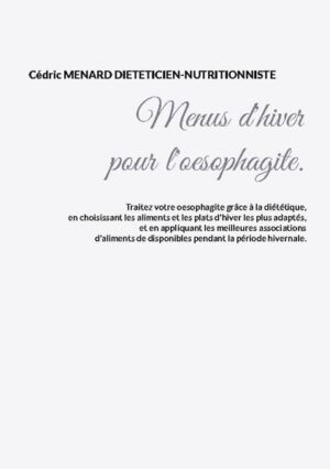 Cet ouvrage est dédié à toutes les personnes souffrant d'oesophagite et il offre aux détenteurs des ouvrages du même auteur : « Quelle alimentation pour l'oesophagite ? » et « Recettes et menus pour l'oesophagite » un ouvrage parfaitement complémentaire. L'auteur vous propose trois mois de menus spécifiquement adaptés à votre oesophagite, tous très simples à mettre en pratique grâce à des plats, des légumes et des fruits d'hiver vous étant proposés, vous permettant ainsi de mieux adapter votre alimentation à votre pathologie. Un ouvrage diététique de référence pour celles et ceux qui souhaitent traiter efficacement leur oesophagite grâce à leur alimentation !