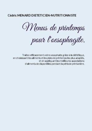 Cet ouvrage est dédié à toutes les personnes souffrant d'oesophagite et il offre aux détenteurs des ouvrages du même auteur : « Quelle alimentation pour l'oesophagite ? » et « Recettes et menus pour l'oesophagite » un ouvrage parfaitement complémentaire. L'auteur vous propose trois mois de menus spécifiquement adaptés à votre oesophagite, tous très simples à mettre en pratique grâce à des plats, des légumes et des fruits de printemps vous étant proposés, vous permettant ainsi de mieux adapter votre alimentation à votre pathologie. Un ouvrage diététique de référence pour celles et ceux qui souhaitent traiter efficacement leur oesophagite grâce à leur alimentation !