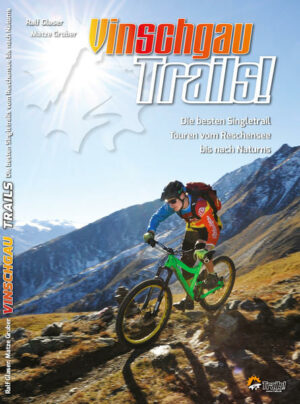 Das nagelneue Trails!BOOK Vinschgau Trails! von Ralf Glaser und Local Matze Gruber beschreibt detailliert 33 Touren im Südtiroler Singletrail-Hotspot Vinschgau. Die Touren verteilen sich auf insgesamt 5 Trail-Areas: Meraner Land