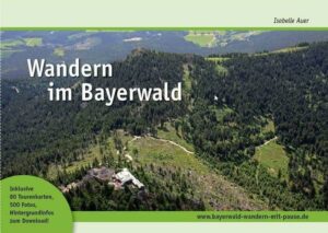 Seit dem Erscheinen des gleichnamigen Walter Pause-Wanderbuchklassikers von 1969 hat sich vieles getan im Bayerischen Wald: Der Eiserne Vorhang ist verschwunden
