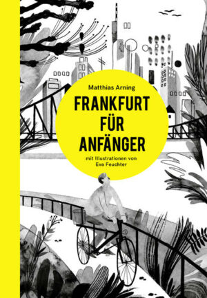 "Frankfurt für Anfänger" ist eine Handreichung für Ankommende