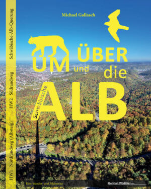 857 Km Wanderwege in 37 Etappen: die Schwäbische Alb in einem Buch. Traumweg Nordrandlinie