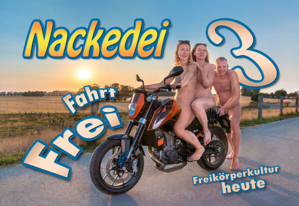 Nackedei 3: Fahrt frei! Ob zu Fuß