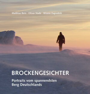 Porträts vom berühmten Berg Ein aktuelles Buch zeigt den Brocken mit seinen vielen Gesichtern Für die Wanderer des Harzklubs ist es beinahe eine liebgewordene Pflicht