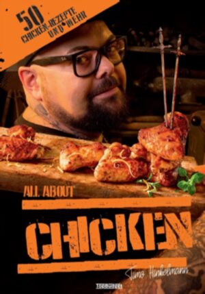 50 Chicken Rezepte und mehr von TV-Koch Timo Hinkelmann "All about chicken" ist erhältlich im Online-Buchshop Honighäuschen.