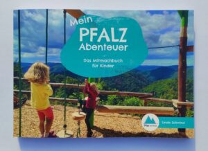 Mein Pfalz Abenteuer - das Mitmachbuch für Kinder ist mehr als eine Sammlung von tollen Ausflugszielen in der Pfalz -  es ist ein Ort
