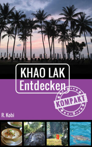 Der Reiseführer nur für Khao Lak und Umgebung. Aktuelle