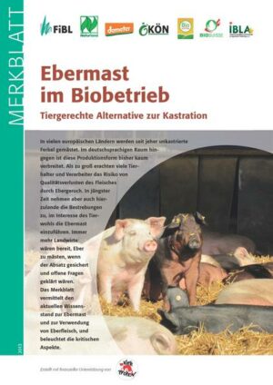 Das Merkblatt vermittelt den aktuellen Wissensstand zur Ebermast und zur Verwendung von Eber?eisch, und beleuchtet die kritischen Aspekte der kastrationsfreien Mast männlicher Ferkel.