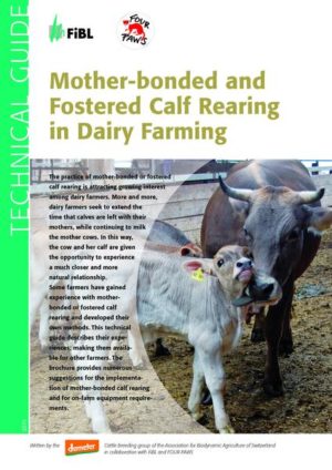 Honighäuschen (Bonn) - Based on the experiences of some farmers with mother-bonded or fostered calf rearing, the guide describes different management systems and provides numerous suggestions for the implementation of mother-bonded and fostered calf rearing and for on-farm equipment requirements.