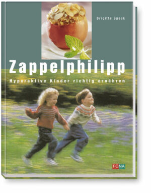 Viele hyper- und hypoaktive Kinder erfahren dank grundlegender Ernährungsumstellung eine Verbesserung des Wohlbefindens. Mit x-fach erprobtem 2-Wochen-Menüplan.