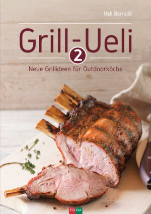 Neue Rezepte vom Grillchampion · Es muss nicht immer Steak sein · Vegetarische Rezepte · Über 70 Rezepte "Grill-Ueli 2" ist erhältlich im Online-Buchshop Honighäuschen.