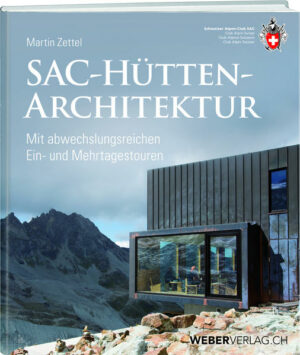 Die verblüffende Vielfalt von SAC-Hütten erschliesst sich dem Wanderer bei mehrtägigen Touren in den Schweizer Alpen. Wurde früher oft mit Stein gebaut