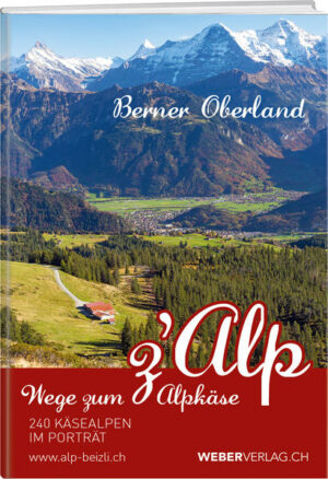 «Wege zum Alpkäse» bietet eine breite Auswahl von Sennten des Berner Oberlandes in einem Band. Das Werk gibt Auskunft über die Sennten