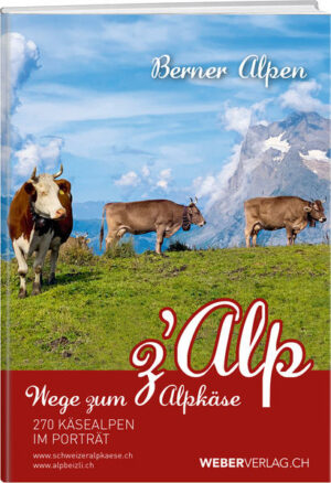 «Wege zum Alpkäse» bietet eine breite Auswahl von Sennten des Berner Oberlandes in einem Band. Das Werk gibt Auskunft über die Sennten