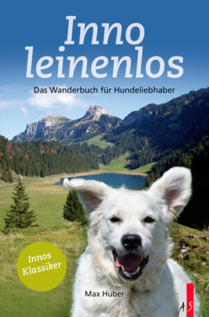 «Inno leinenlos»  ein Wanderbuch für Hundeliebhaber