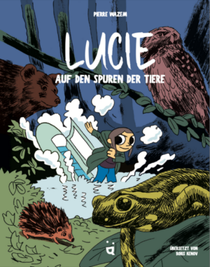 Lucie auf den Spuren der Tiere | Pierre Wazem