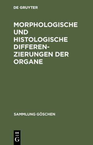 Honighäuschen (Bonn) - Frontmatter -- Inhalt -- 4. Morphologische und histologische Differenzierung der Organe -- a) Organbildung im Embryo (Amphibien) -- b) Zytodifferenzierung im Organverband -- c) Wachstum und Metamorphose -- d) Postembryonale Organdifferenzierung (Insekten) -- e) Einige Prinzipien der Organbildung und des Zellverhaltens im Organverband -- Erklärung von Fachausdrücken -- Weiterführende Literatur -- Namenregister -- Sachregister -- Backmatter