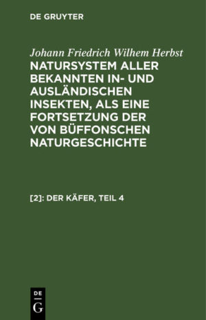 Johann Friedrich Wilhem Herbst: Natursystem aller bekannten in- und... / Der Käfer, Teil 4 | Honighäuschen