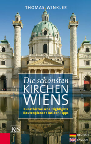 Der Reiseführer zu den schönsten Kirchen Wiens
