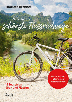 Thorsten Brönner ist für Radtouren in der weiten und vielfältigen Landschaft Österreichs ein echter Experte. Er kennt die besten Aussichtspunkte