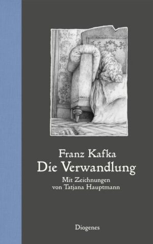 Die Verwandlung: Mit Zeichnungen von Tatjana Hauptmann | Franz Kafka