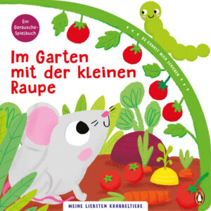 Meine liebsten Krabbeltiere - Im Garten mit der kleinen Raupe: Pappbilderbuch mit Schiebeelement und Geräusch für Kinder ab 18 Monaten | Franziska Jaekel