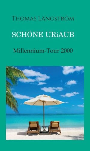 Urlaubsreisen von Kerstin und Tommy auf der Millennium-Tour 2000. "Schöne Uriaub" Der Reiseführer ist erhältlich im Online-Buchshop Honighäuschen.