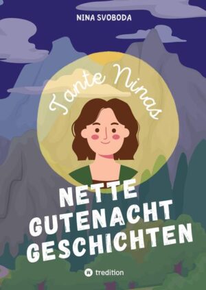 Tante Ninas Nette Gutenachtgeschichten | Nina Svoboda